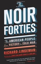 Noir Forties by Lingeman, Richard
