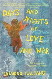 Days and Nights of Love and War by Galeano, Eduardo ; Cisneros, Sandra