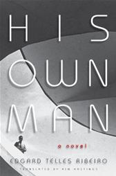 His Own Man by Ribeiro, Edgard Telles & Kim Hastings, trans.