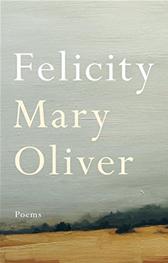 Felicity by Oliver, Mary