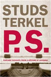 P. S. by Terkel, Studs