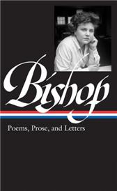 Poems, Prose and Letters by Bishop, Elizabeth