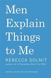 Men Explain Things to Me by Solnit, Rebecca