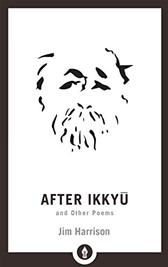 After Ikkyu and Other Poems by Harrison, Jim