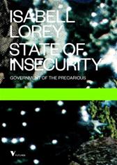 State of Insecurity by Isabelle Lorey; Judith Butler (Preface by); Judith Butler (Foreword by); Aileen Derieg (Translator)