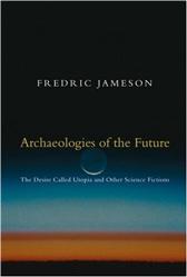 Archaeologies of the Future by Jameson, Fredric