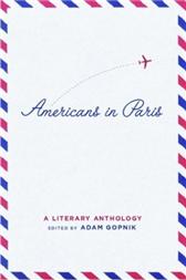 Americans in Paris by Gopnik, Adam, ed.