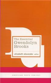 Essential Gwendolyn Brooks by Brooks, Gwendolyn & Elizabeth Alexander, ed.