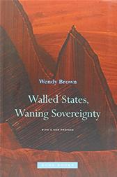 Walled States, Waning Sovereignty by Brown, Wendy