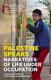 Palestine Speaks by Malek, Cate & Mateo Hoke, eds.